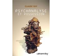 Psychanalyse et possession - Claude Guy - Calmann-Levy - broché - Essai