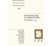 Psychanalyse et préhistoire Roger Perron (Collection dirigée par), François Sacco (Collection dirigée par)