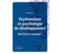 Psychanalyse et psychologie du développement: Des frères ennemis ?