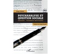 Psychanalyse et question sociale Passages...Fragments instituants - Serge Didelet - L'harmattan - broché - Essai