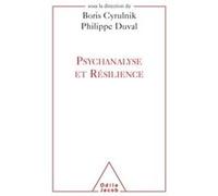 Psychanalyse et résilience Boris Cyrulnik (Auteur), Philippe Duval (Auteur)