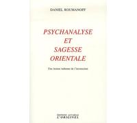 Psychanalyse Et Sagesse Orientale - Une Lecture Indienne De L'inconscient
