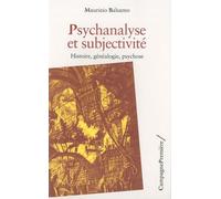 Psychanalyse et subjectivité: Histoire, généalogie, psychose