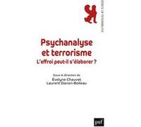 Psychanalyse et terrorisme Evelyne Chauvet (Edité par), Laurent Danon-Boileau (Edité par)