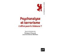 Psychanalyse et terrorisme L’effroi peut-il s’élaborer ? - Evelyne Chauvet - Puf - broché - Essai
