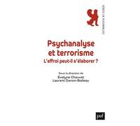 Psychanalyse et terrorisme Evelyne Chauvet (Edité par), Laurent Danon-Boileau (Edité par)