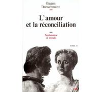 Psychanalyse et théologie morale, tome 2 : L'Amour et la Réconciliation