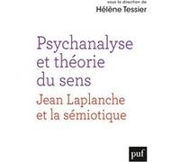 Psychanalyse et théorie du sens: Un dialogue entre la pensée de Jean Laplanche et la sémiotique