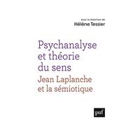 Psychanalyse et théorie du sens: Un dialogue entre la pensée de Jean Laplanche et la sémiotique