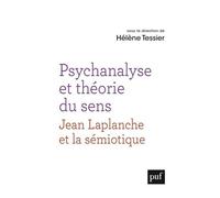 Psychanalyse et théorie du sens: Un dialogue entre la pensée de Jean Laplanche et la sémiotique