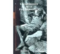 Psychanalyse Et Traditions N° 1 - Le Guérisseur Et Le Psychanalyste