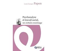 Psychanalyse et travail social, un certain cousinage