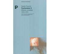 Sandor Ferenczi – Psychanalyse, tome 2 : Œuvres complètes, 1913-1919