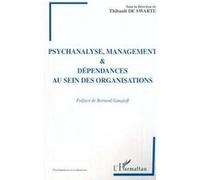 Psychanalyse, Management Et Dépendances Au Sein Des Organisations