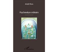 Psychanalyse ordinaire - Joseph Rouzel - L'harmattan - broché - Essai