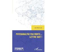 Psychanalyse pas morte... Lettre suit !