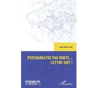 Psychanalyse pas morte... Lettre suit ! - Jean-Michel Louka - L'harmattan - broché - Essai