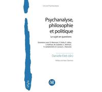 Psychanalyse, philosophie et politique: Le sujet en questions Entretiens avec O. Mannoni, F. Dolto, E. Jalley, S. Kofman, M. Godelier, C. Melman, V. Jankelevitch, D. Lecourt, J. Ranciere