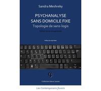 Psychanalyse sans domicile fixe. Topologie de sans-logis Edition revue et augmentée. Préface de Julia Peker - Sandra Meshreky - Les Contemporains favoris - broché - Essai