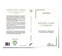 Psychanalyse, sexualité et management Loïck Roche (Auteur)