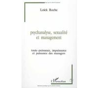 Psychanalyse, sexualité et management : Toute-puissance, impuissance et puissance des managers