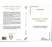 Psychanalyse, sexualité et management Toute-puissance, impuissance et puissance des managers - Loïck Roche - L'harmattan - broché - Livre