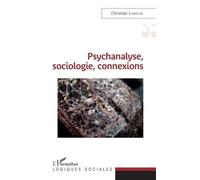 Psychanalyse, sociologie, connexions - Christian Laroche - L'harmattan - broché - Etude
