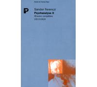 Psychanalyse II Sandor Ferenczi (Auteur), Judith Dupont (Traduction), Blaise Pasztory (Traduction)