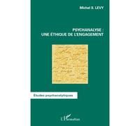 Psychanalyse : une éthique de l'engagement