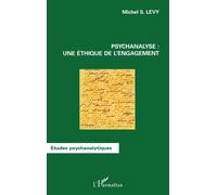 Psychanalyse : une éthique de l'engagement
