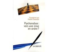 Psychanalyse : vers une mise en ordre ?