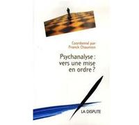 Psychanalyse : vers une mise en ordre ? Collectif (Auteur)