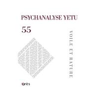 Psychanalyse y es tu 55 - Voile et rature - Collectif - Eres - broché - Revue