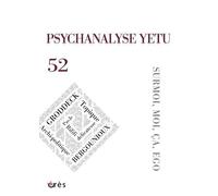 Psychanalyse Yetu 52 - Surmoi, Moi, Ça, Ego