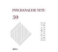 Psychanalyse yetu 59 - Transfert et cruauté - Collectif - Eres - broché - Revue