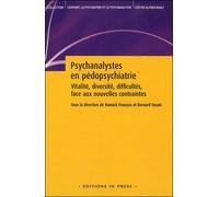Psychanalystes en pédopsychiatrie Vitalité, diversité, difficultés, face aux nouvelles contraintes - François Luchaire - In Press Eds - broché - Essai