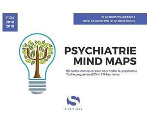 Psychatrie mind maps: 99 cartes mentales pour apprendre la psychiatrie ECN 2018-2019