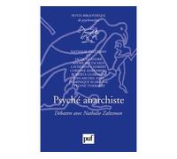 Psyché anarchiste Débattre avec Nathalie Zaltzman - Jacques André - Puf - broché - Livre