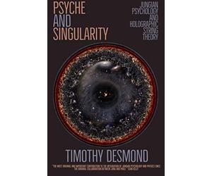 Psyche and Singularity: Jungian Psychology and Holographic String Theory