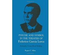 Psyche And Symbol In The Theater Of Federico Garcia Lorca