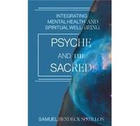 Psyche and the Sacred - Samuel Bendeck Samuel Bendeck Sotillos Sotillos - Sentient Publications - Livre en Anglais - Paperback Samuel Bendeck Samuel Bendeck Sotillos SotillosSamuel Bendeck Samuel Bend