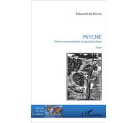 Psyché Entre neurosciences et psychanalyse - Essai - Edouard de Perrot - L'harmattan - broché - Essai