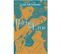 Psyché & Éros Luna McNamara (Auteur), Claire Allouch (Traduction)