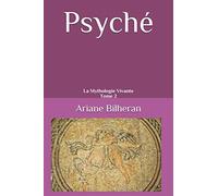 Psyché: La Mythologie Vivante - Tome 2