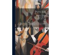 Psyché: Opéra Comique En Trois Actes. Poème De Jules Barbier & Michel Carré. Partition Piano Et Chant Arr. Par R. De Vilbac