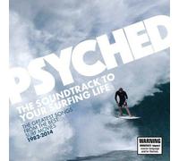 Psyched: The Soundtrack To Your Surfing Life 1982-2014 (The Greatest Songs From The Best Surf Movies)
