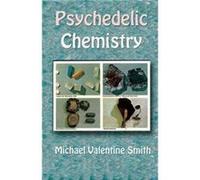 Psychedelic Chemistry by Michael Valentine Smith Michael Valentine Smith, (Auteur)