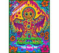 Psychedelic Christmas 2: Trippy Psychedelic Coloring Book for Adults Featuring Christmas Images and Illusions for Relaxation and Mindfulness