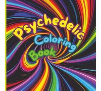 Psychedelic Coloring Book: 40+ Trippy & Groovy Designs for Adults - Mandalas, Abstract Patterns & Hypnotic Art in an 8.5 x 8.5 Inch Format for Stress Relief, Mindfulness & Creative Meditation
