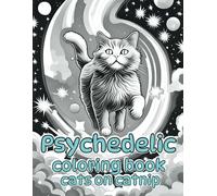 Psychedelic coloring book cats on catnip: A fantastical coloring book bursting with enchanting doodles of cats high on catnip!